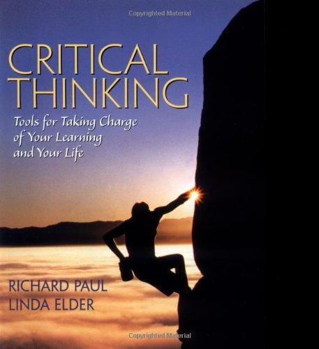 Book Critical Thinking: Tools for Taking Charge of Your Learning and Your Life free