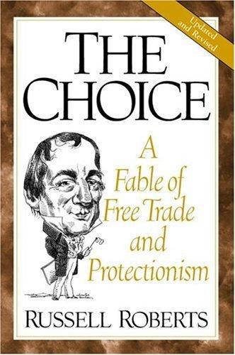 Book The Choice: A Fable of Free Trade and Protectionism Updated Edition free