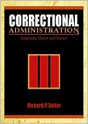 Book Correctional Administration: Integrating Theory and Practice free