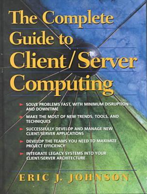 Book The Complete Guide to Client/Server Computing free