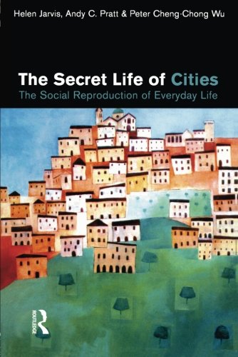 Book The Secret Life of Cities: Social reproduction of everyday life free