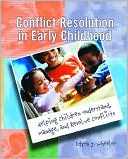 Book Conflict Resolution in Early Childhood: Helping Children Understand, Manage, and Resolve Conflicts free