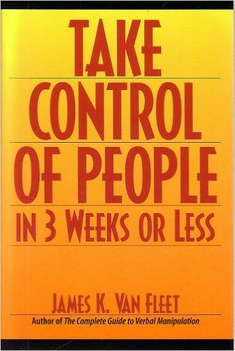 Book TAKE CONTROL OF PEOPLE IN 3 WEEKS OR LESS free