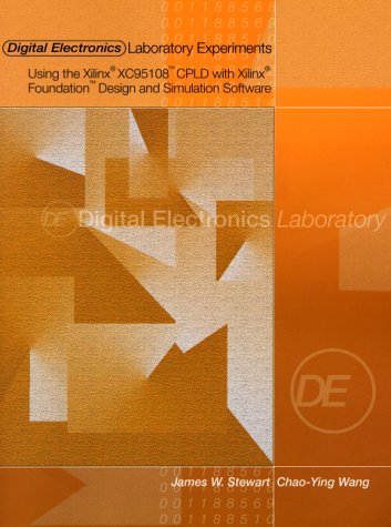Book Digital Electronics Laboratory Experiments Using the Xilinx XC95108 CPLD with Xilinx Foundation Design and Simulation Software free