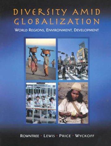 Book Diversity Amid Globalization: World Regions, Environment, Development free