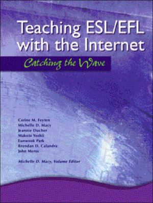 Book Teaching ESL/EFL with the Internet: Catching the Wave free