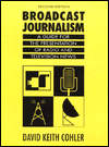 Book Broadcast Journalism: A Guide for the Presentation of Radio and Television News (2nd Edition) free