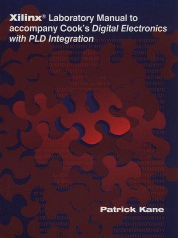 Book Xilinx Laboratory Manual To Accompany Cook's Digital Electronics With Pld Integration free