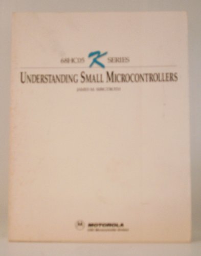 Book Understanding Small Microcontrollers (Motorola Series in Solid-State Electronics) free