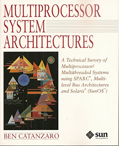 Book Multiprocessor System Architectures: A Technical Survey Of Multiprocessor/multithreaded Systems Using Sparc, Multilevel Bus Architectures And Solari free