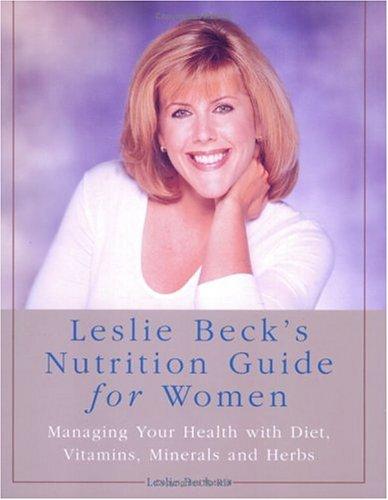 Book Leslies Becks Nutrition Guide For Women: Managing Your Health With Diet Vitamins Minerals And free