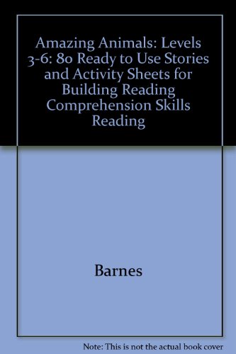Book Amazing Animals: 80 Ready-To-Use Stories & Activity Sheets for Building Reading Comprehension Skills free
