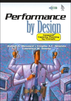Book Performance by Design: Computer Capacity Planning By Example free