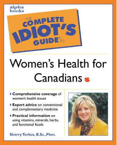 Book Complete Idiots Guide To Womens Health For Canadian Women free