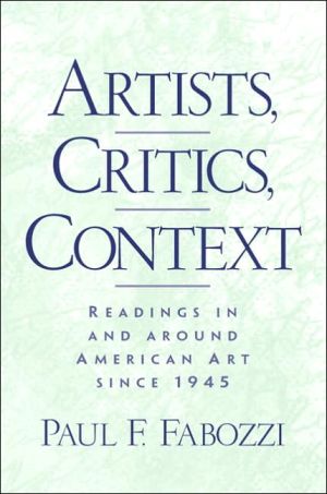Book Artists, Critics, Context: Readings in and Around American Art since 1945 free
