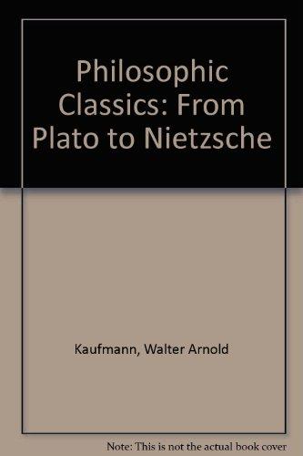 Book Philosophic Classics: From Plato to Nietzsche free