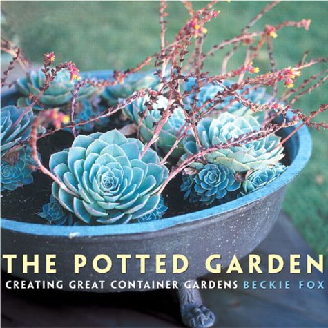 Book The Potted Garden : Creating Great Container Gardens free