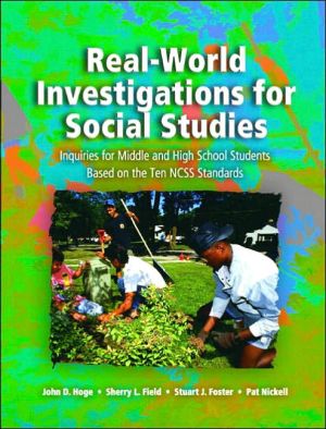 Book Real-World Investigations for Social Studies: Inquiries for Middle and High School Students Based on the Ten NCSS Standards free