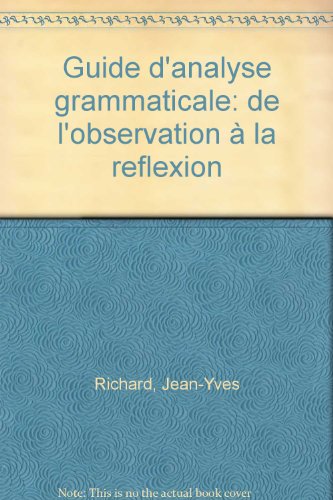 Book Guide D'analyse Grammaticale: De L'observation à La Reflexion free