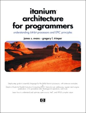 Book Itanium Architecture for Programmers: Understanding 64-Bit Processors and EPIC Principles free
