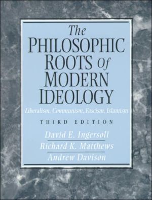 Book The Philosophic Roots of Modern Ideology: Liberalism, Communism, Fascism, Islamism (3rd Edition) free