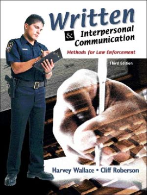 Book Written and Interpersonal Communications: Methods for Law Enforcement (3rd Edition) free