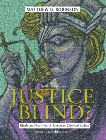Book Justice Blind: Ideals and Realities of American Criminal Justice free