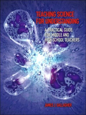 Book Teaching Science For Understanding: A Practical Guide For Middle And High School Teachers free