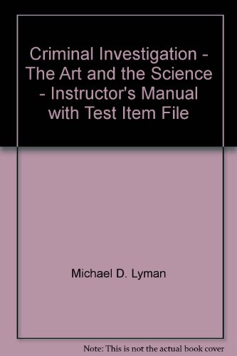 Book Criminal Investigation - The Art And The Science - Instructor's Manual With Test Item File free
