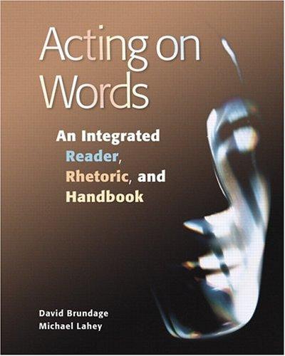 Book Acting on Words : An Integrated Reader, Rhetoric, and Handbook free