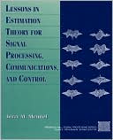Book Lessons in Estimation Theory for Signal Processing, Communications, and Control free
