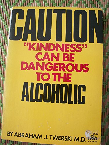 Book Caution: Kindness Can Be Dangerous to the Alcoholic free