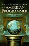 Book Rise & Resurrection of the American Programmer (Yourdon Press Computing Series) free