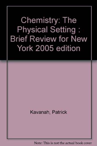 Book Chemistry: The Physical Setting : Brief Review For New York 2005 Edition free