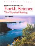 Book Earth Science: The Physical Setting : Brief Review For New York : 2005 Edition free