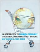 Book An Introduction to Economic Geography: Globalization, Uneven Development and Place free
