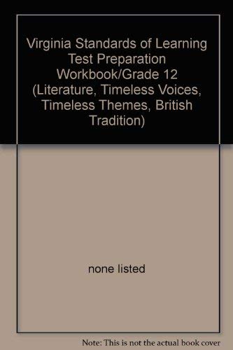 Book Virginia Standards of Learning Test Preparation Workbook/Grade 12 (Literature, Timeless Voices, Timeless Themes, British Tradition) free