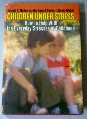 Book Children Under Stress: How to Help with the Everyday Stresses of Childhood free