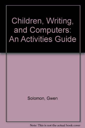 Book Children, Writing, and Computers: An Activities Guide free