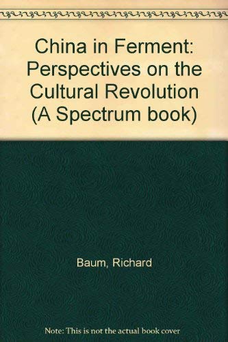 Book China in ferment;: Perspectives on the cultural revolution (A Spectrum book) free