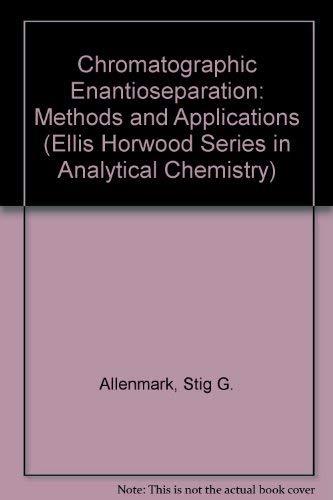 Book Chromatographic Enantioseparation: Methods And Applications (ellis Horwood Series In Analytical Chemistry) free