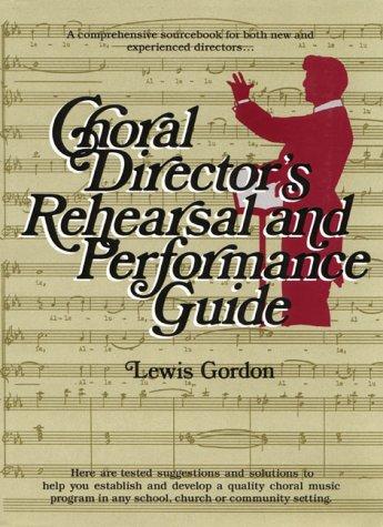 Book Choral Director's Rehearsal and Performance Guide: A Comprehensive Sourcebook for both new and experienced directors free