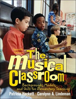 Book The Musical Classroom: Backgrounds, Models, and Skills for Elementary Teaching (7th Edition) free