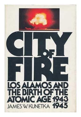 Book City of fire: Los Alamos and the birth of the Atomic Age, 1943-1945 free