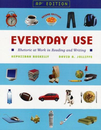 Book Everyday Use: Rhetoric at Work in Reading and Writing: AP Edition free