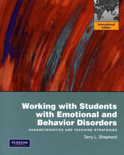 Book Working with Students with Emotional and Behavior Disorders: Characteristics and Teaching Strategies free