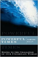 Book Powerful Times: Rising to the Challenge of Our Uncertain World (paperback) free