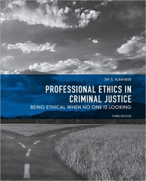 Book Professional Ethics in Criminal Justice: Being Ethical When No One is Looking (3rd Edition) free