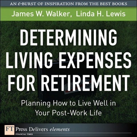 Book Determining Living Expenses for Retirement: Planning How to Live Well in Your Post-Work Life (FT Press Delivers Elements) free
