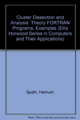 Book The Cluster Dissection And Analysis Theory Fortran Programs Examples (ellis Horwood Series In Computers & Their Applications) free
